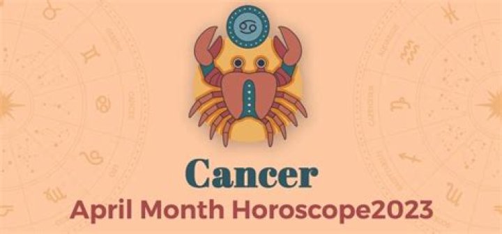 Cancer April 2023 Monthly Horoscope Predictions