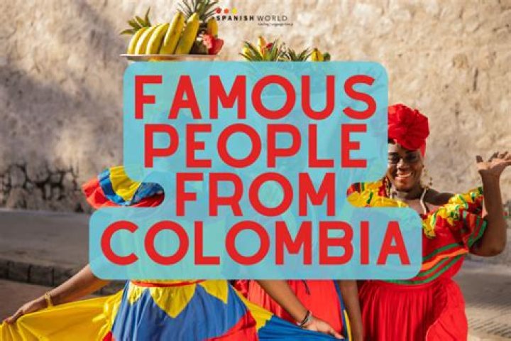 Famous Colombians Reshaping The World