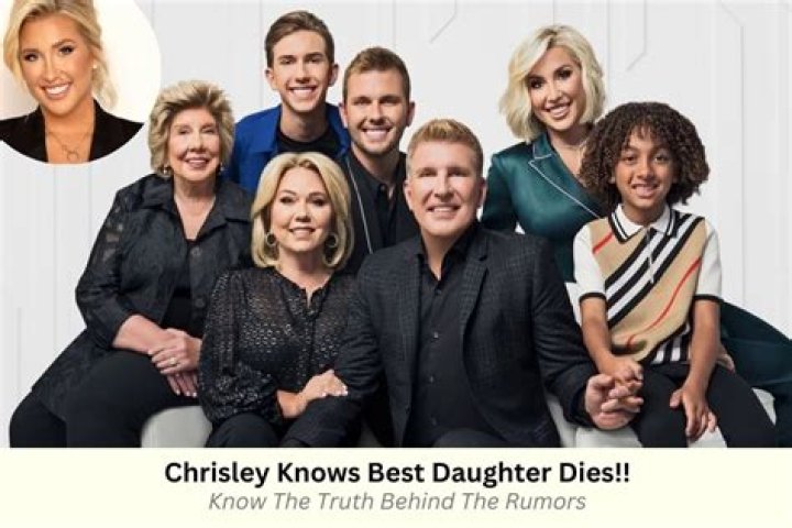 Tragedy And Legacy In "Chrisley Knows Best Daughter Dies"