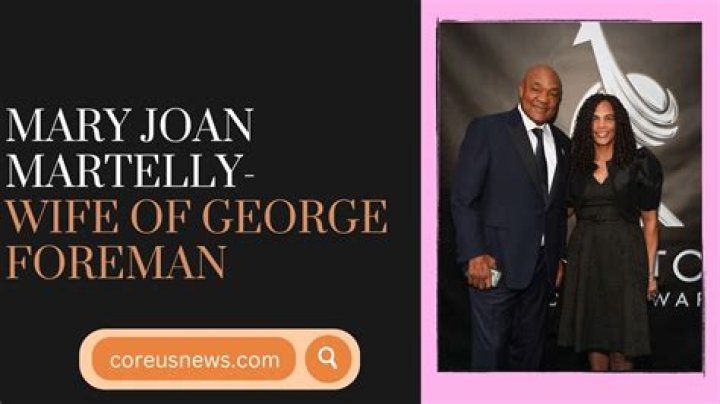 Unveiling The Remarkable Life Of Mary Joan Martelly: George Foreman's Wife