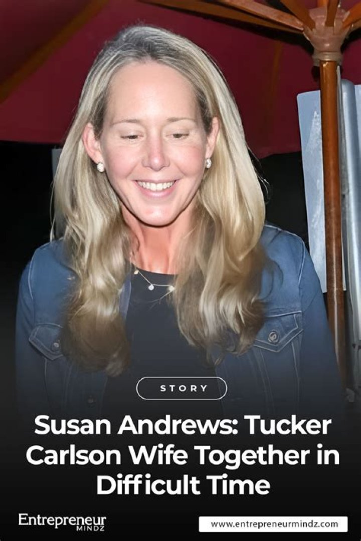 Who Is Tucker Carlson's Wife? Meet Susan Andrews